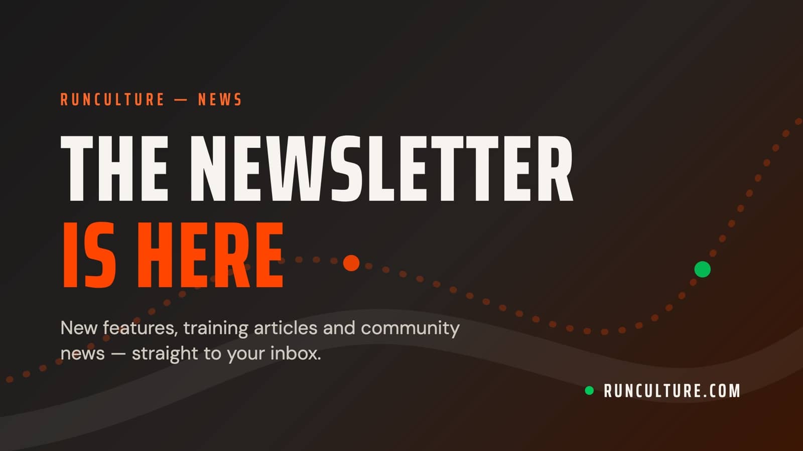 RunCulture newsletter announcement: the newsletter is here